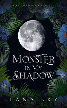 Monster in My Shadow: A dark paranormal small-town shifter romance (Ravenswood Book 1) by Lana Sky