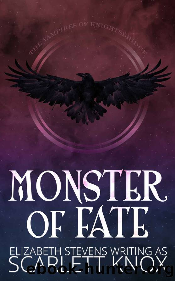 Monster of Fate (Vampires of Knightsbridge Book 1) by Scarlett Knox & Elizabeth Stevens