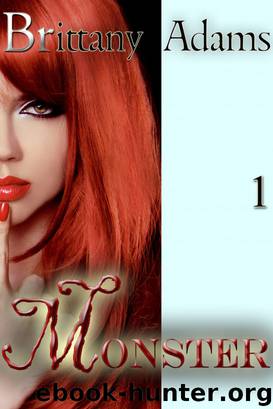 Monster: Book 1 (A Dark Psychological Thriller) by Brittany Adams