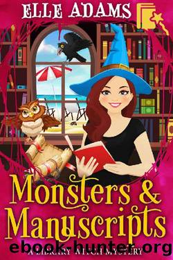 Monsters & Manuscripts (A Library Witch Mystery Book 9) by Elle Adams