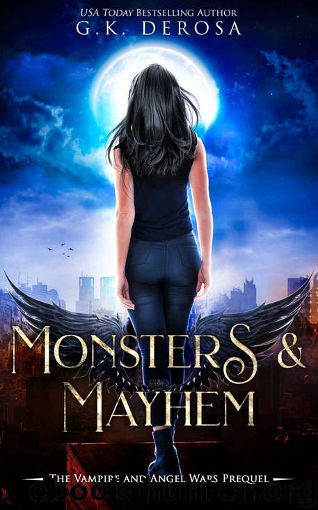 Monsters & Mayhem: The Vampire and Angel Wars Prequel Novella by G.K. DeRosa