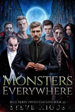 Monsters Everywhere: Blue Moon Investigations Book 22 by steve higgs