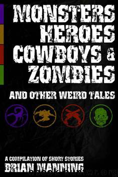 Monsters Heroes Cowboys & Zombies by Manning Brian