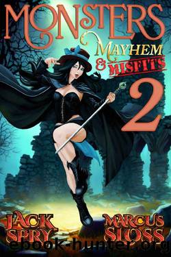 Monsters Mayhem & Misfits 2: A LitRPG Fantasy by Jack Spry & Marcus Sloss
