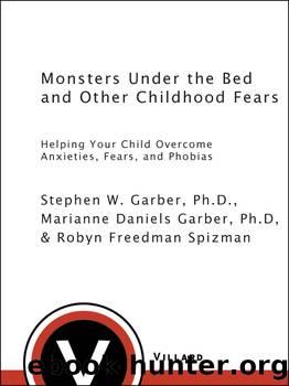 Monsters Under the Bed and Other Childhood Fears by Stephen W. Garber Ph.D