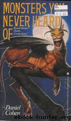 Monsters You Never Heard Of by Daniel Cohen