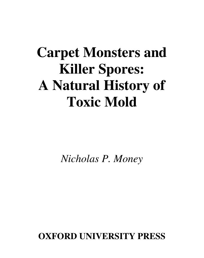 Monsters and Killer Spores: A Natural History of Toxic Mold by Nicholas P. Money