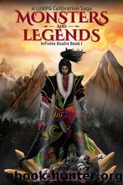 Monsters and Legends: A LitRPG Cultivation Saga (Infinite Realm Book 1) by Ivan Kal