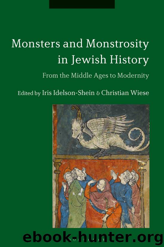 Monsters and Monstrosity in Jewish History by Iris Idelson-Shein;Christian Wiese;