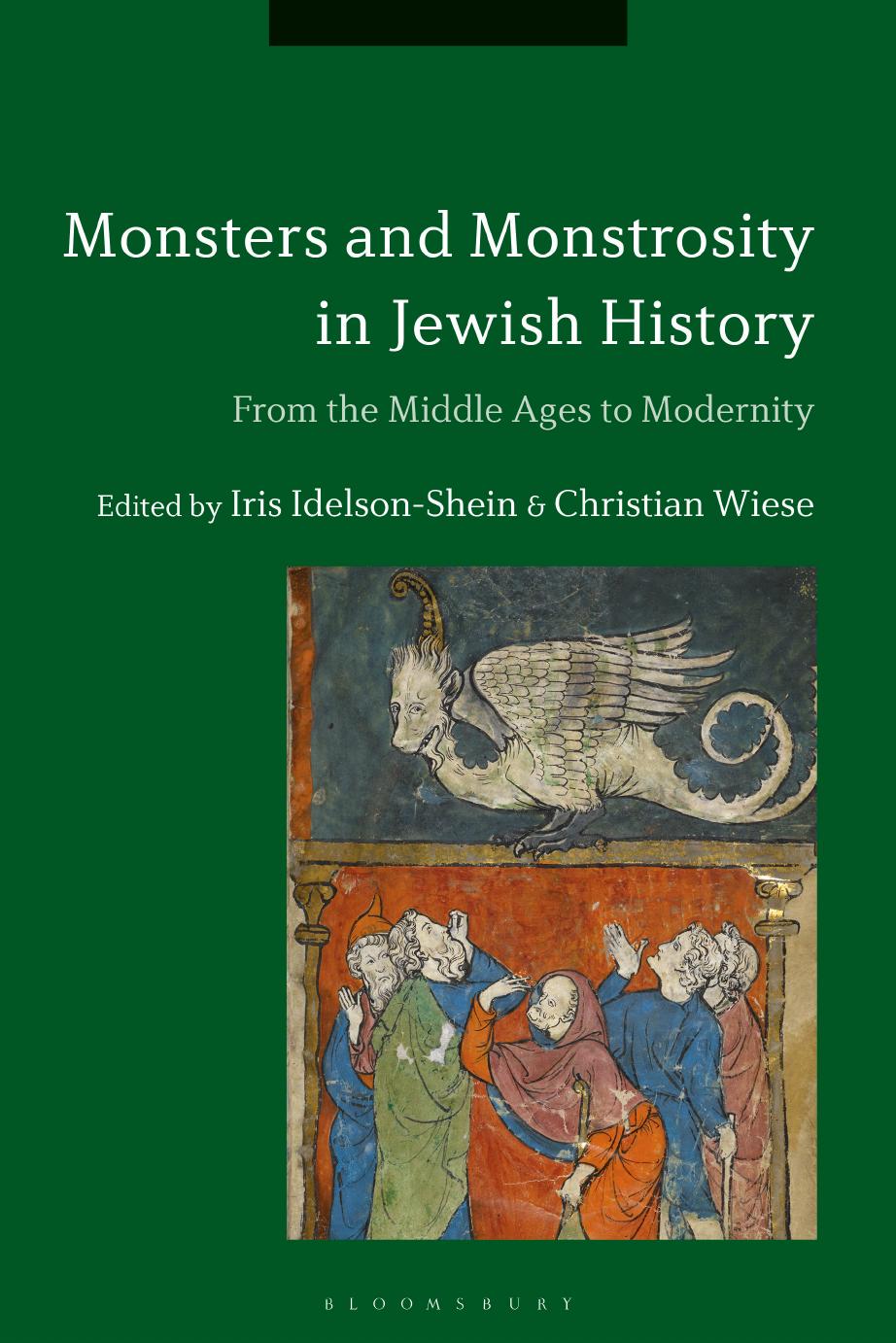 Monsters and Monstrosity in Jewish History: From the Middle Ages to Modernity by Unknow