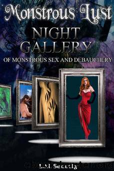 Monstrous Lust- Night Gallery of Monster Sex and Debauchery by E M Beastly