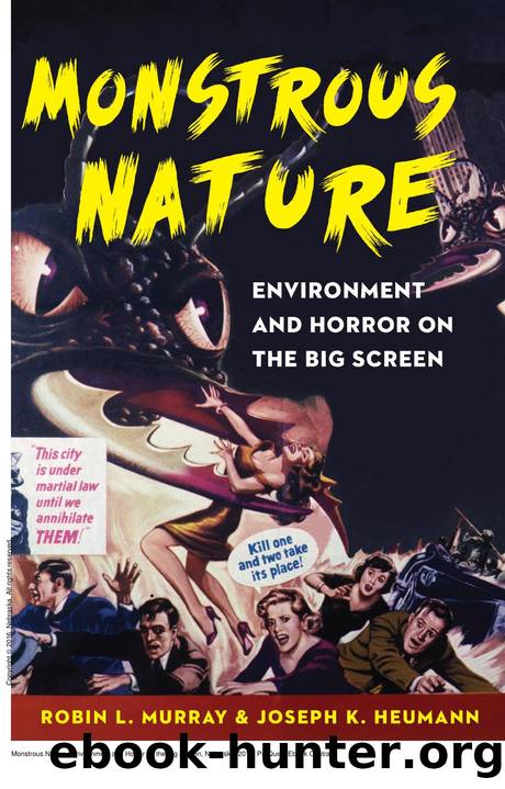 Monstrous Nature : Environment and Horror on the Big Screen by Robin L. Murray; Joseph K. Heumann