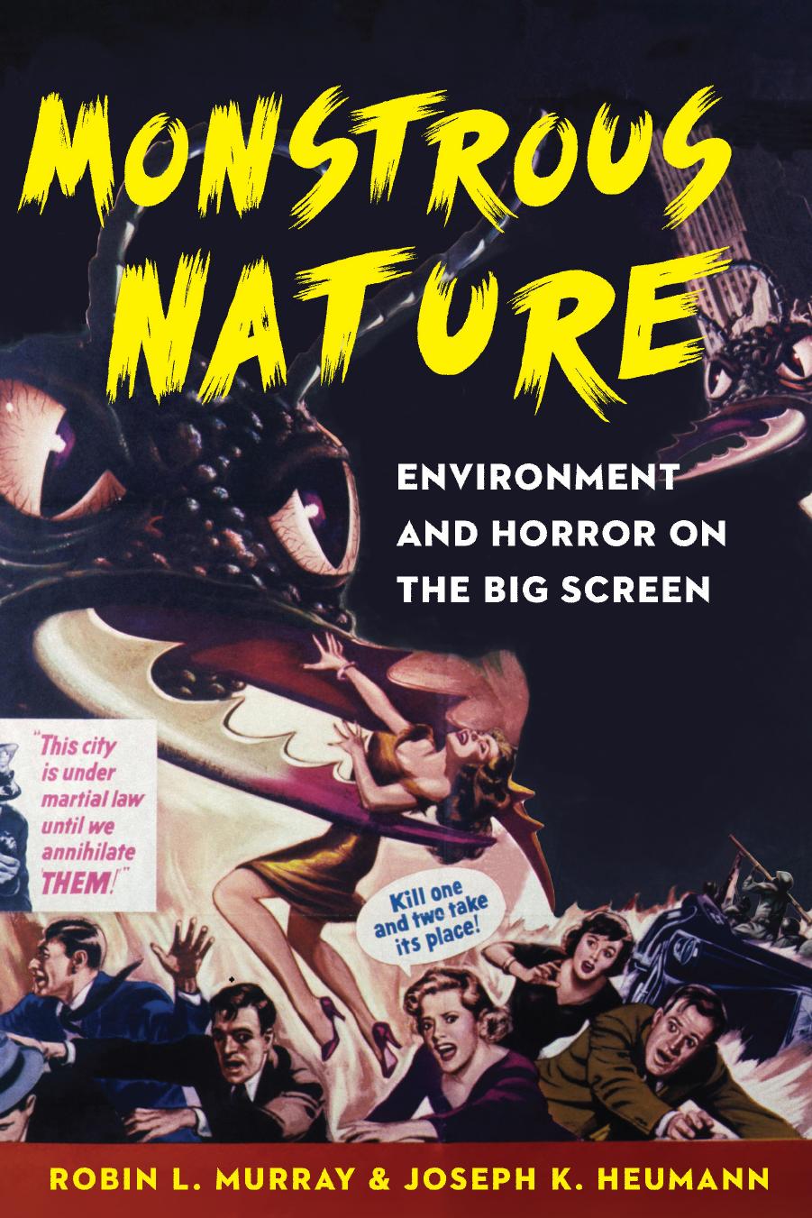 Monstrous Nature: Environment and Horror on the Big Screen by Robin L. Murray