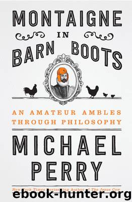 Montaigne in Barn Boots by Michael Perry