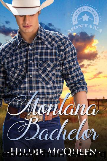Montana Bachelor: Montana Cowboys by Hildie McQueen