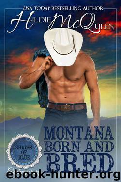 Montana Born and Bred by Hildie McQueen