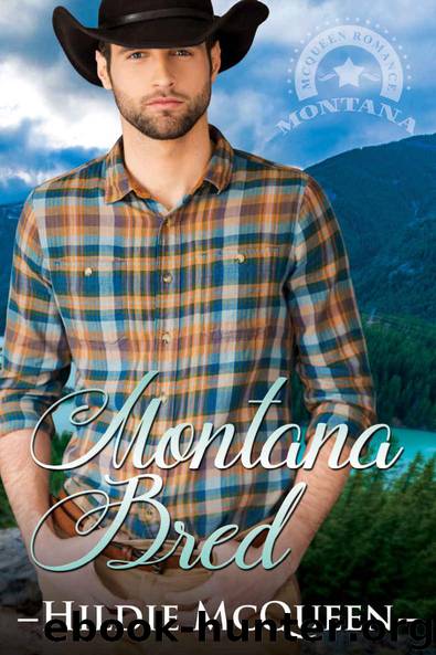 Montana Bred: Montana Cowboys by Hildie McQueen