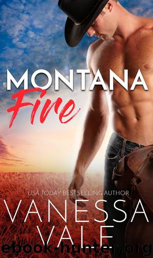 Montana Fire_A Small Town Romance by Vanessa Vale