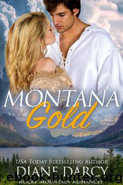 Montana Gold (Rocky Mountain Romances Book 3) by Diane Darcy