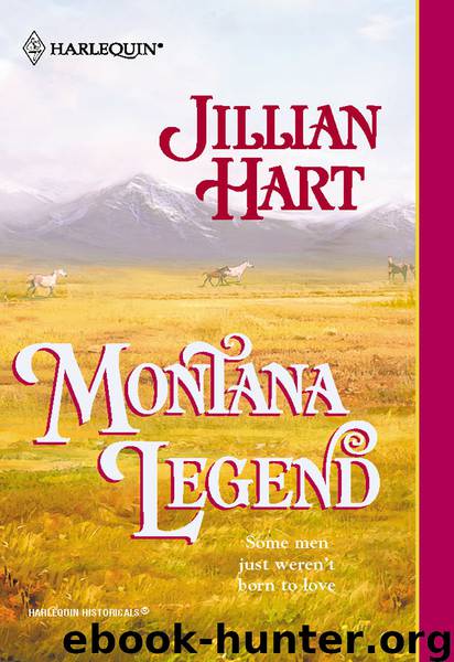 Montana Legend (Harlequin Historical, No. 624) by Jillian Hart