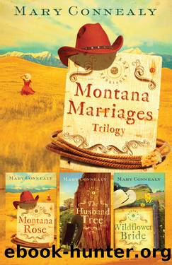 Montana Marriages Trilogy by Mary Connealy