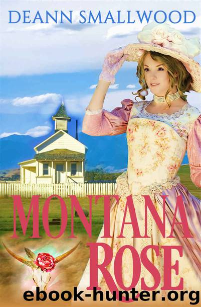 Montana Rose by Deann Smallwood