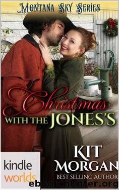 Montana Sky: Christmas With The Jones's (Kindle Worlds Novella) (The Jones's of Morgan's Crossing Book 5) by Kit Morgan