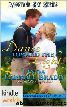 Montana Sky: Dance Toward The Light (Kindle Worlds Novella) (Entertainers of The West Book 3) by Linda Carroll-Bradd