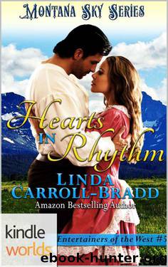 Montana Sky: Hearts In Rhythm (Kindle Worlds Novella) (Entertainers of The West Book 5) by Linda Carroll-Bradd