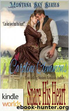 Montana Sky: Snare His Heart (Kindle Worlds Novella) (Loving A Rancher Book 5) by Caroline Clemmons