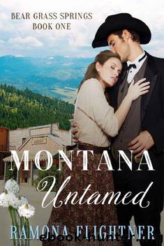 Montana Untamed (Bear Grass Springs, Book One): Bear Grass Springs, Book One by Ramona Flightner