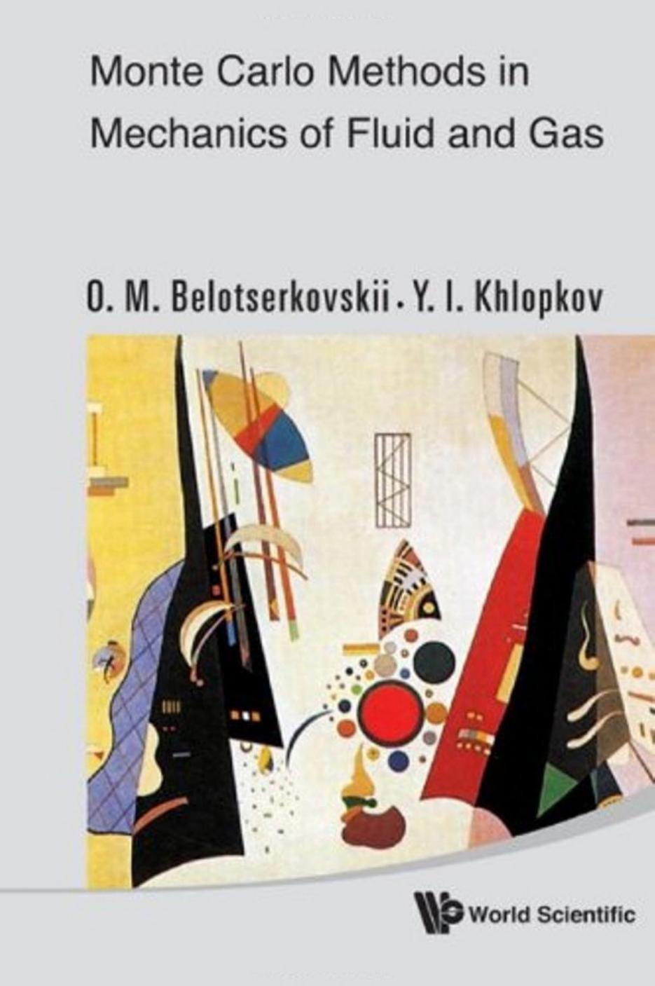 Monte Carlo Methods in Mechanics of Fluid and Gas by Belotserkovskii O.M. Khlopkov Y.I