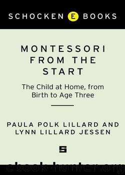 Montessori from the Start: The Child at Home, from Birth to Age Three by Lillard Paula Polk & Jessen Lynn Lillard