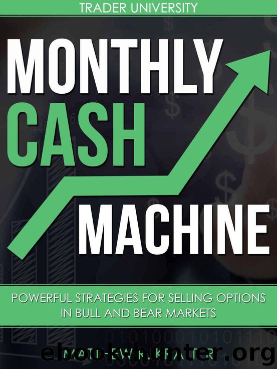 Monthly Cash Machine: Powerful Strategies for Selling Options in Bull and Bear Markets by Kratter Matthew R