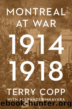 Montreal at War, 19141918 by Terry Copp;Alexander Maavara;