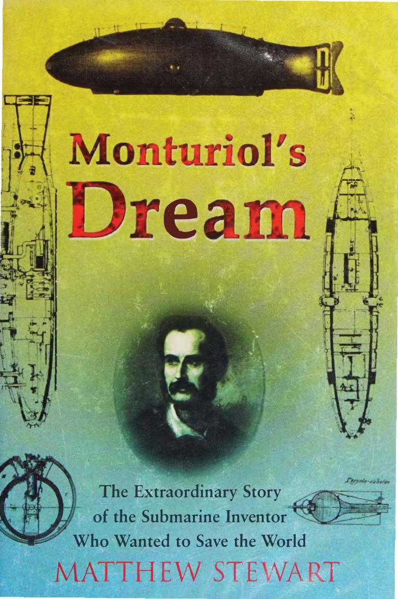 Monturiol's Dream - Extraordinary Story of Submarine Inventor Who Wanted to Save World by Matthew Stewart