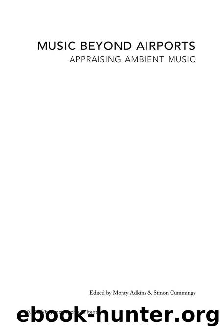 Monty Adkins Simon Cummings Music Beyond Airports Appraising Ambient Music University of Huddersfield Press by Desconocido