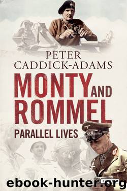 Monty and Rommel: Parallel Lives by Peter Caddick-Adams