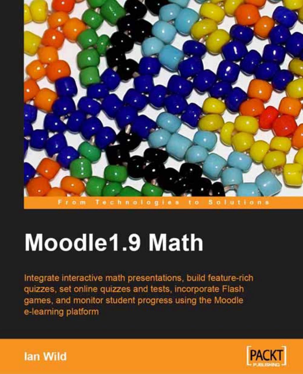Moodle 1.9 E-Learning Course Development: A complete guide to successful learning using Moodle by William Rice