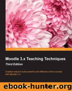 Moodle 3.x Teaching Techniques - Third Edition by Nash Susan Smith