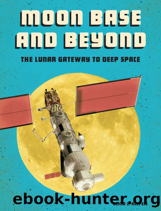 Moon Base and Beyond by Alicia Z. Klepeis