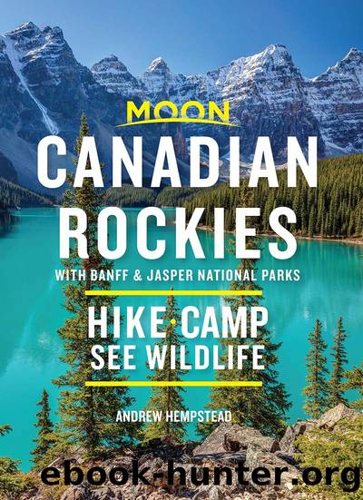 Moon Canadian Rockies--With Banff & Jasper National Parks by Andrew Hempstead