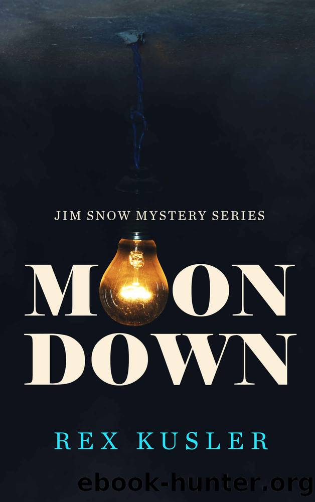 Moon Down (Jim Snow Mystery Book 3) by Kusler Rex