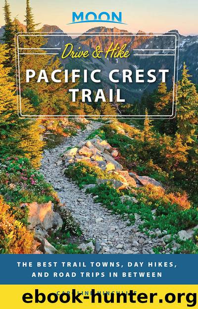 Moon Drive & Hike Pacific Crest Trail by Moon Travel Guides
