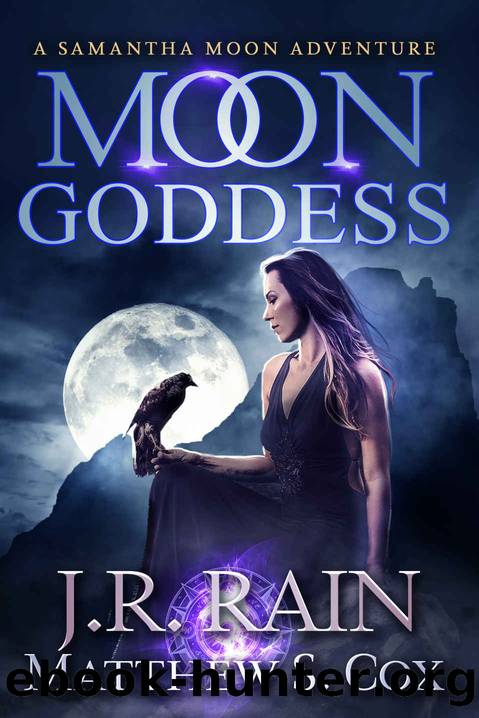 Moon Goddess (Samantha Moon Adventures Book 5) by J.R. Rain & Matthew S. Cox