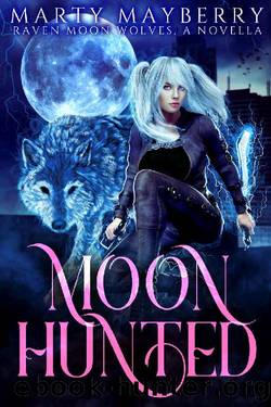 Moon Hunted: A Raven Moon Wolves Companion Story by Marty Mayberry