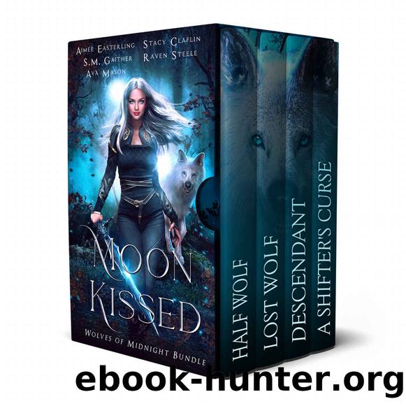 Moon Kissed: Wolves of Midnight Bundle by Aimee Easterling & Stacy Claflin & S.M. Gaither & Raven Steele & Ava Mason