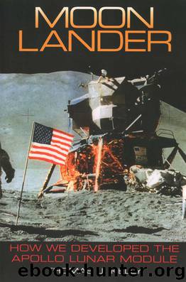 Moon Lander: How We Developed the Apollo Lunar Module (Smithsonian History of Aviation and Spaceflight) by Kelly Thomas J