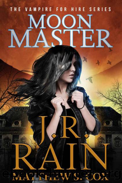 Moon Master (Vampire for Hire Book 16) by J.R. Rain & Matthew S. Cox