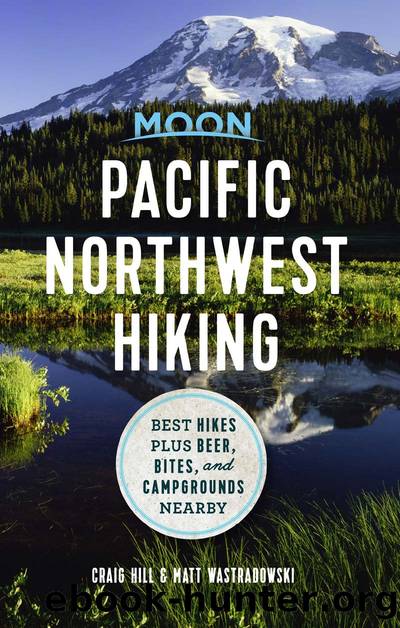 Moon Pacific Northwest Hiking by Craig Hill & Matt Wastradowski